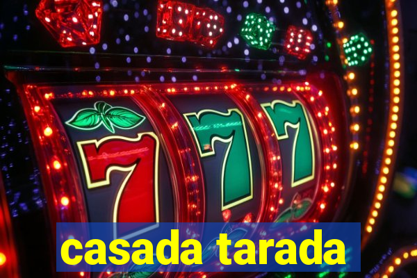 casada tarada